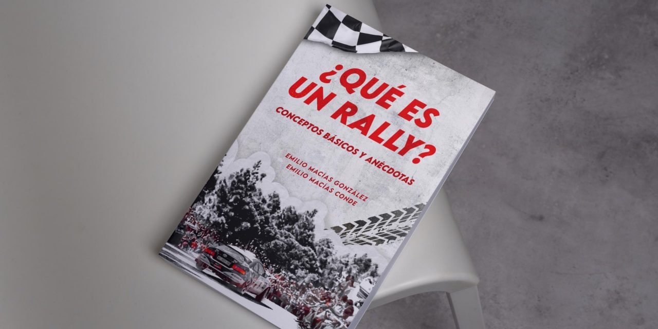 ¿Qué es un rally? El primer libro conjunto de  Emilio Macías, padre e hijo
